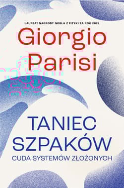 Taniec szpaków. Cuda systemów złożonych - Giorgio Parisi