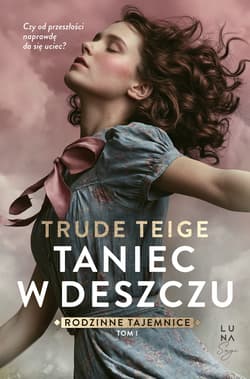 Taniec w deszczu - Teige Trude
