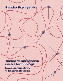 Taniec w sprzężeniu nauk i technologii - ebook - Sandra Frydrysiak