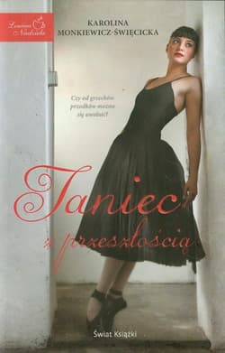 Taniec z przeszłością - Karolina Monkiewicz-Święcicka