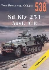 Tank Power VOL. CCLVIII 538. Sd Kfz 251 Ausf. A/B - Janusz Ledwoch