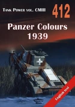 Tank Power vol. CMIII 412 Panzer Colours 1939 - Janusz Ledwoch