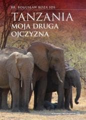 Tanzania - moja druga ojczyzna - br. Bogusław Koza SDS