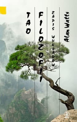 Tao filozofii Zapis wykładów - Alan W. Watts