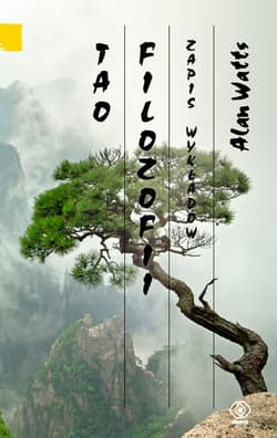 Tao filozofii Zapis wykładów - Alan W. Watts