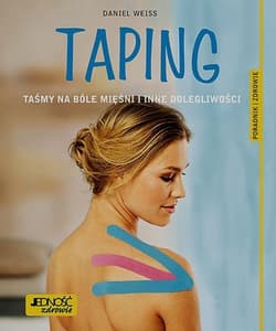 Taping Taśmy na bóle mięśni i inne dolegliwości - Daniel Weiss
