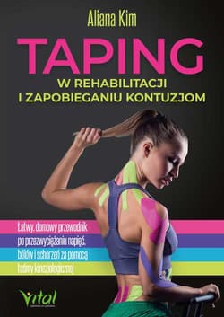 Taping w rehabilitacji i zapobieganiu kontuzjom - Aliana Kim