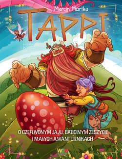 Tappi. O czerwonym jaju, babcinym zeszycie i małych awanturnikach - Marcin Mortka