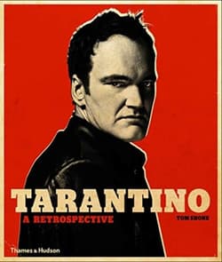 Tarantino. A Retrospective - Tom Shone