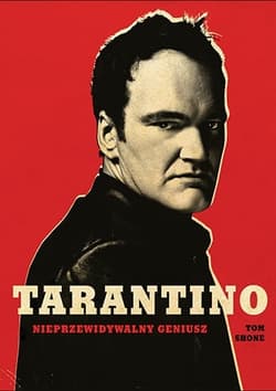 Tarantino. Nieprzewidywalny geniusz - Tom Shone