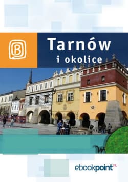 Tarnów i okolice. Miniprzewodnik - ebook - Praca zbiorowa