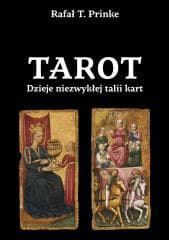 Tarot. Dzieje niezwykłej talii kart - Rafał T. Prinke