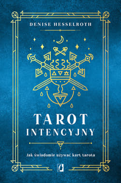 Tarot intencyjny. Jak świadomie używać kart tarota - ebook - Denisse Hesselroth