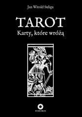 Tarot. Karty, które wróżą - Jan Witold Suliga