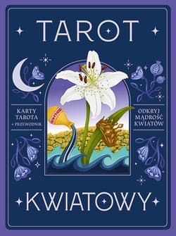 Tarot kwiatowy. Karty tarota + przewodnik. Odkryj mądrość kwiatów - Diana McMahon Collis