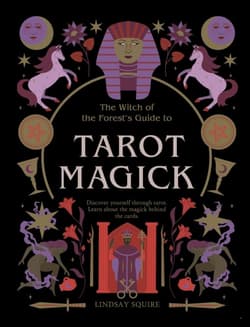 Tarot Magick. Discover yourself through tarot. Learn about the magick behind the cards. wer. angielska - Lindsay Squire