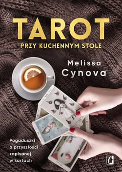 Tarot przy kuchennym stole - ebook - Melissa Cynova