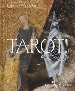 Tarot!. Renaissance Symbols, Modern Visions - Claire Gilman