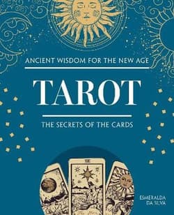 Tarot. The Secrets of the Cards - Esmeralda da Silva