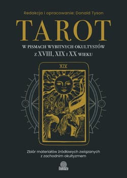 Tarot w pismach wybitnych okultystów z XVIII, XIX i XX wieku - ebook - Donald Tyson