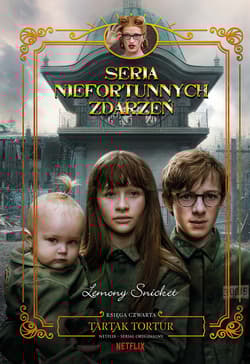 Tartak tortur. Seria niefortunnych zdarzeń. Tom 4 - Lemony Snicket