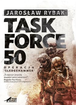 Task Force 50 Operacja SledgeHammer - Jarosław Rybak