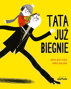 Tata już biegnie - Brun-Cosme Nadine, Gillerey Aurelie