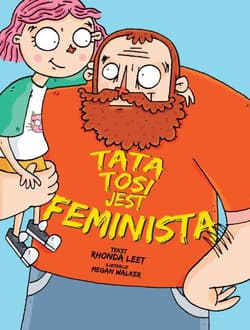 Tata Tosi jest feministą - Rhonda Leet, Megan Walker