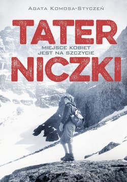 Taterniczki Miejsce kobiet jest na szczycie - Agata Komosa-Styczeń