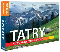 Tatry. Nowe spojrzenie na góry - Praca zbiorowa