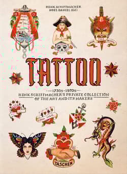 TATTOO. 1730s-1970s. Henk Schiffmacher's Private Collection. 40th Ed. wer. angielska - Henk Schiffmacher