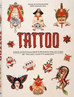 TATTOO. 1730s-1970s. Henk Schiffmacher’s Private Collection - TASCHEN, Henk Schiffmacher
