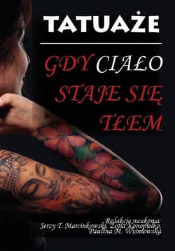 Tatuaże. Gdy ciało staje się tłem - Praca zbiorowa