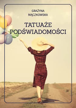 Tatuaże podświadomości - Grazyna Mączkowska