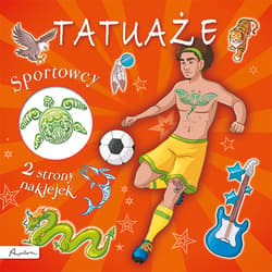 Tatuaże. Sportowcy - Opracowanie Zbiorowe