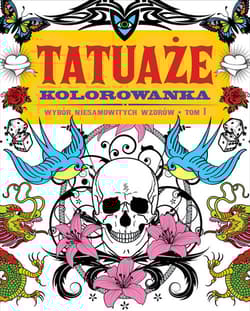 TATUAŻE TOM 1 Kolorowanka Wybór niesamowitych wzorów