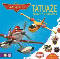 Tatuaże zabawy z wyobraźnią Disney Samoloty 2 - Opracowanie Zbiorowe
