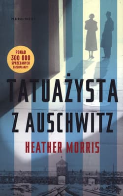 TATUAŻYSTA Z AUSCHWITZ - Heather  Morris