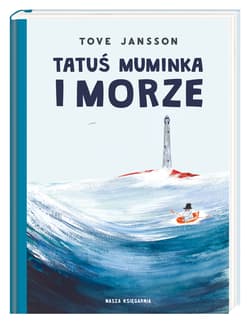 Tatuś Muminka i morze - Tove Jansson