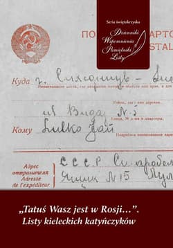 Tatuś Wasz jest w Rosji… Listy kieleckich katyńczyków