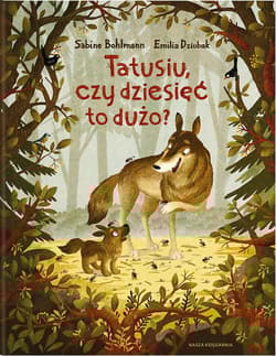 Tatusiu czy dziesięć to dużo? - Bohlmann Sabine, Emilia Dziubak
