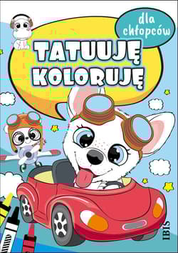 Tatuuję - koloruję. Dla chłopców - Opracowanie Zbiorowe