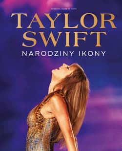 Taylor Swift Narodziny Ikony - Praca zbiorowa