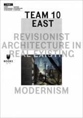 Team 10 East: Revisionist Architecture in Real... - Praca zbiorowa
