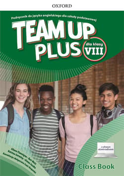 Team Up Plus 8 Podręcznik do języka angielskiego dla szkoły podstawowej - Flannigan Eileen
