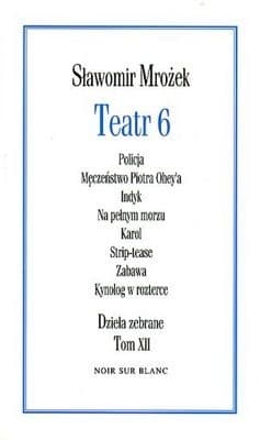 Teatr 6. Dzieła zebrane tom 12 - Sławomir Mrożek
