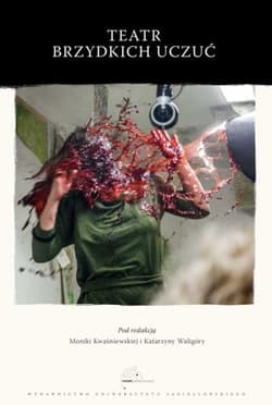 Teatr brzydkich uczuć - Monika Kwaśniewska