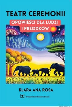 Teatr ceremonii Opowieści dla ludzi i przodków - Rosa Klara Ana