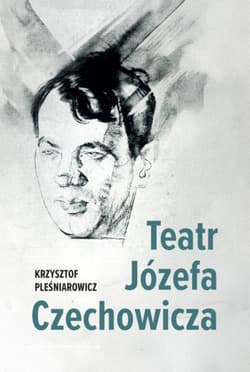 Teatr Józefa Czechowicza - Krzysztof Pleśniarowicz