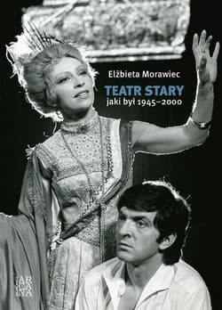 Teatr Stary jaki był 1945-2000